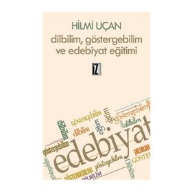 Dilbilim Göstergebilim ve Edebiyat Eğitimi - Hilmi Uçan