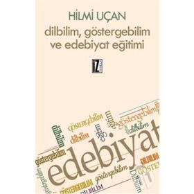 Dilbilim Göstergebilim ve Edebiyat Eğitimi - Hilmi Uçan