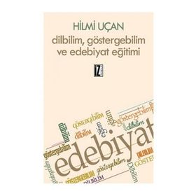 Dilbilim Göstergebilim ve Edebiyat Eğitimi - Hilmi Uçan
