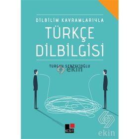 Dilbilim Kavramlarıyla Türkçe Dilbilgisi - Turgay Sebzecioğlu