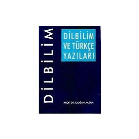 Dilbilim ve Türkçe Yazıları - Doğan Aksan
