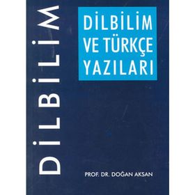Dilbilim ve Türkçe Yazıları - Doğan Aksan