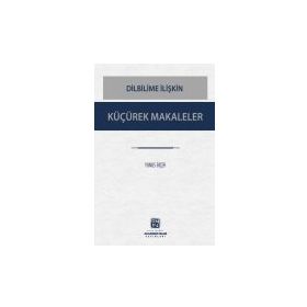 Dilbilime İlişkin Küçürek Makaleler - Yunus Biçer