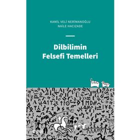 Dilbilimin Felsefi Temelleri - Naile Hacızade