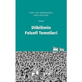 Dilbilimin Felsefi Temelleri - Naile Hacızade