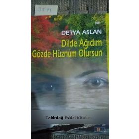 DILDE AĞIDIM GÖZDE HÜZNÜM OLURSUN - DERYA ASLAN