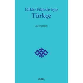 Dilde Fikirde İşte Türkçe - Ali Taştekin