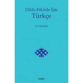 Dilde Fikirde İşte Türkçe - Ali Taştekin