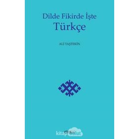 Dilde Fikirde İşte Türkçe - Ali Taştekin
