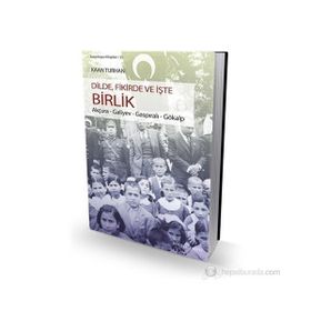 DILDE, FIKIRDE VE İŞTE BIRLIK AKÇURA - GALIYEV - GASPIRALI - GÖKALP - KAAN TURHAN