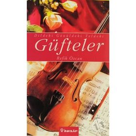 DILDEKI GÖNÜLDEKİ TELDEKI GÜFTELER - REFIK ÖZCAN