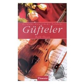 DILDEKI GÖNÜLDEKİ TELDEKI GÜFTELER - REFIK ÖZCAN