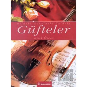 DILDEKI GÖNÜLDEKİ TELDEKI GÜFTELER - REFIK ÖZCAN