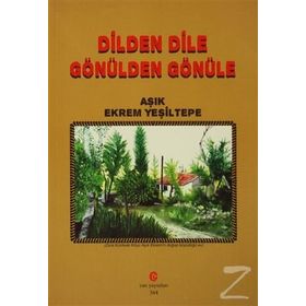 DILDEN DILE GÖNÜLDEN GÖNÜLE - EKREM YEŞILTEPE