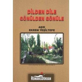 DILDEN DILE GÖNÜLDEN GÖNÜLE - EKREM YEŞILTEPE