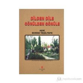 DILDEN DILE GÖNÜLDEN GÖNÜLE - EKREM YEŞILTEPE