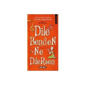 DILE BENDEN NE DILERSEN - FATMA BURÇAK