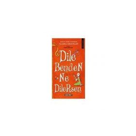DILE BENDEN NE DILERSEN - FATMA BURÇAK