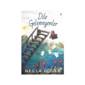 Dile Gelemeyenler - Necla Güler