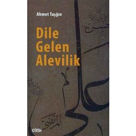 DILE GELEN ALEVILIK - AHMET TAŞĞIN