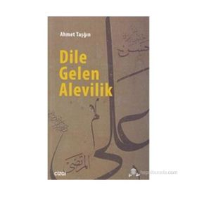 DILE GELEN ALEVILIK - AHMET TAŞĞIN