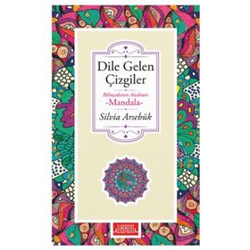 Dile Gelen Çizgiler - Silvia Arsebük