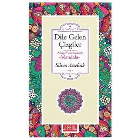 Dile Gelen Çizgiler - Silvia Arsebük