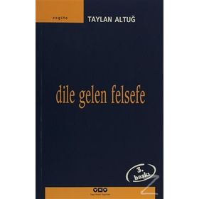 DILE GELEN FELSEFE - TAYLAN ALTUĞ