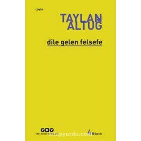 DILE GELEN FELSEFE - TAYLAN ALTUĞ