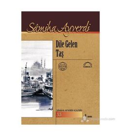 DILE GELEN TAŞ - SAMIHA AYVERDI