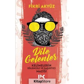 Dile Gelenler / Fikri Akyüz