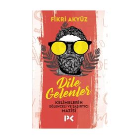 Dile Gelenler / Fikri Akyüz