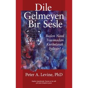 Dile Gelmeyen Bir Sesle - Peter A. Levine