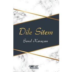 Dile Sitem - Şenol Karaçam - Gülnar Yayınları