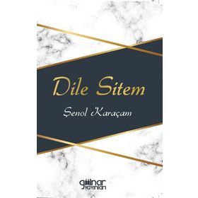 Dile Sitem - Şenol Karaçam - Gülnar Yayınları