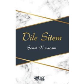 Dile Sitem - Şenol Karaçam - Gülnar Yayınları