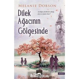 Dilek Ağacının Gölgesinde - Melanie Dobson