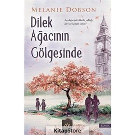 Dilek Ağacının Gölgesinde - Melanie Dobson
