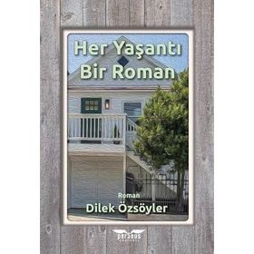 Dilek Özsöyler - Her Yaşantı Bir Roman