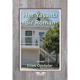Dilek Özsöyler - Her Yaşantı Bir Roman