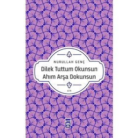 Dilek Tuttum Okunsun Ahım Arşa Dokunsun - Nurullah Genç