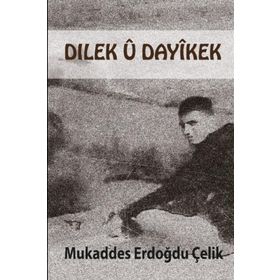 Dılek U Dayikek - Mukaddes Erdoğdu Çelik