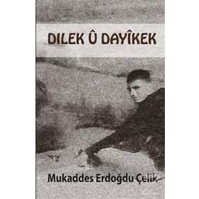 Dılek U Dayikek - Mukaddes Erdoğdu Çelik