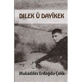 Dılek U Dayikek - Mukaddes Erdoğdu Çelik