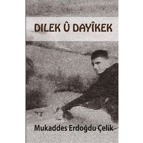 Dılek U Dayikek - Mukaddes Erdoğdu Çelik
