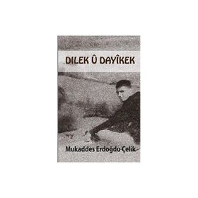 Dılek U Dayikek - Mukaddes Erdoğdu Çelik