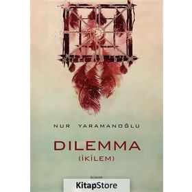 Dilemma - Nur Yaramanoğlu