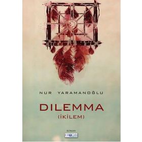 Dilemma - Nur Yaramanoğlu