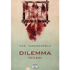Dilemma - Nur Yaramanoğlu
