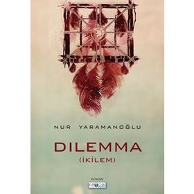 Dilemma - Nur Yaramanoğlu